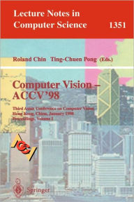 Title: Computer Vision - ACCV'98: Third Asian Conference on Computer Vision, Hong Kong, China, January 8 - 10, 1998, Proceedings, Volume I / Edition 1, Author: Roland Chin