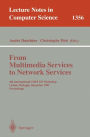 From Multimedia Services to Network Services: 4th International COST 237 Workshop, Lisboa, Portugal, December 15-19, 1997. Proceedings / Edition 1