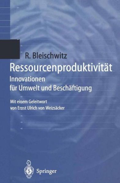 Ressourcenproduktivität: Innovationen für Umwelt und Beschäftigung