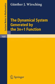 Title: The Dynamical System Generated by the 3n+1 Function / Edition 1, Author: Gïnther J. Wirsching