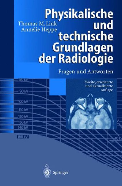 Physikalische und technische Grundlagen der Radiologie: Fragen und Antworten