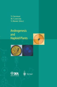 Title: Androgenesis and Haploid Plants / Edition 1, Author: Yves Chupeau