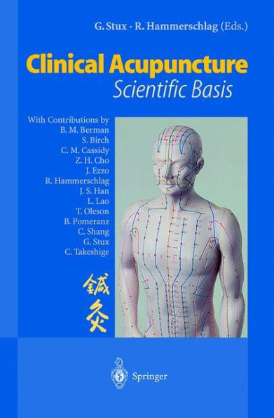 Clinical Acupuncture: Scientific Basis / Edition 1