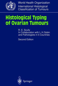 Title: Histological Typing of Ovarian Tumours / Edition 2, Author: Robert Scully