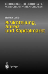 Title: Risikoteilung, Anreiz und Kapitalmarkt, Author: Helmut Laux
