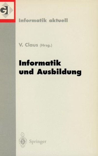 Informatik und Ausbildung: GI-Fachtagung 98 Informatik und Ausbildung Stuttgart, 30. März-1.April 1998