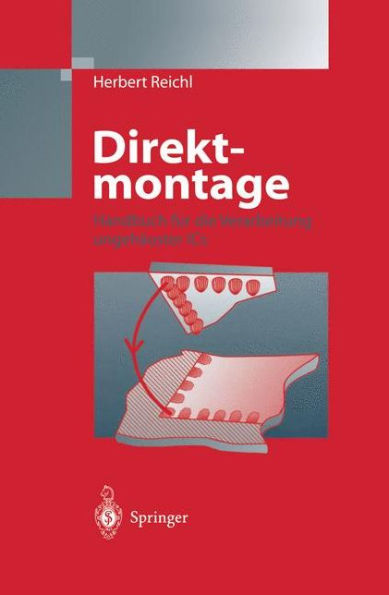 Direktmontage: Handbuch ï¿½ber die Verarbeitung ungehï¿½uster ICs / Edition 1