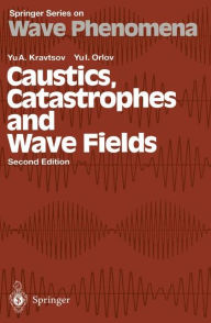 Title: Caustics, Catastrophes and Wave Fields, Author: Yu.A. Kravtsov