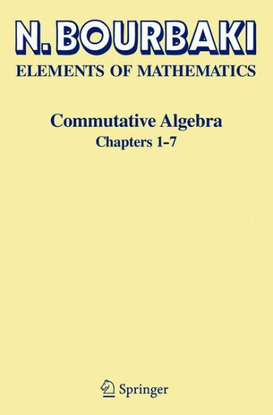 Commutative Algebra: Chapters 1-7 / Edition 1