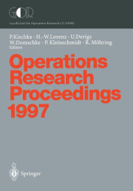 Title: Operations Research Proceedings 1997: Selected Papers of the Symposium on Operations Research (SOR'97) Jena, September 3-5, 1997, Author: Peter Kischka