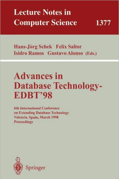 Advances in Database Technology - EDBT '98: 6th International Conference on Extending Database Technology, Valencia, Spain, March 23-27, 1998. / Edition 1