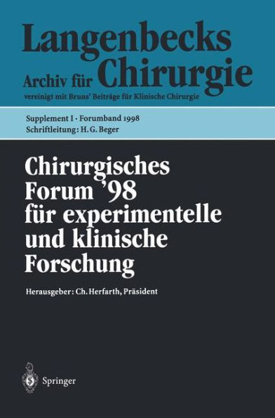 Chirurgisches Forum '98: für experimentelle und klinische Forschung 115. Kongreß der Deutschen Gesellschaft für Chirurgie, Berlin, 28.04.-02.05.1998