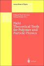 Field Theoretical Tools for Polymer and Particle Physics / Edition 1