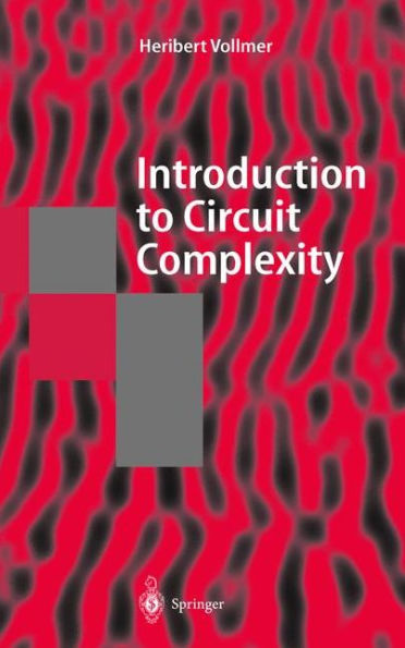 Introduction to Circuit Complexity: A Uniform Approach / Edition 1