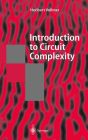 Introduction to Circuit Complexity: A Uniform Approach / Edition 1