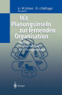 Mit Planungsinseln zur lernenden Organisation: Konzept, Praxiserfahrung, Einführungsstrategie