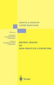 Title: Metric Spaces of Non-Positive Curvature / Edition 1, Author: Martin R. Bridson