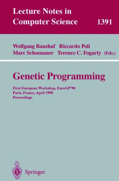 Genetic Programming: First European Workshop, EuroGP'98, Paris, France, April 14-15, 1998, Proceedings / Edition 1