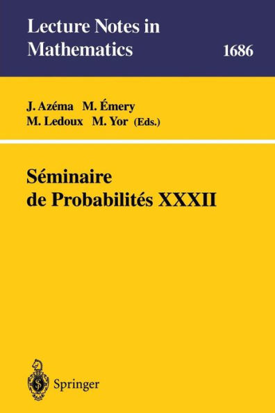 Sï¿½minaire de Probabilitï¿½s XXXII / Edition 1