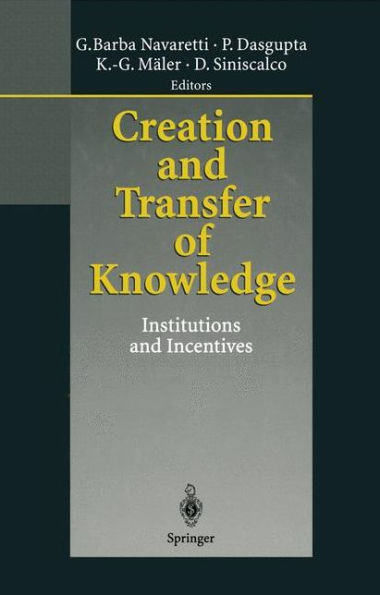 Creation and Transfer of Knowledge: Institutions and Incentives / Edition 1