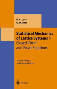 Title: Statistical Mechanics of Lattice Systems: Volume 1: Closed-Form and Exact Solutions / Edition 2, Author: David Lavis