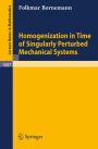 Homogenization in Time of Singularly Perturbed Mechanical Systems / Edition 1