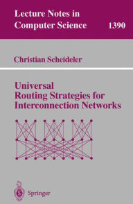 Title: Universal Routing Strategies for Interconnection Networks / Edition 1, Author: Christian Scheideler