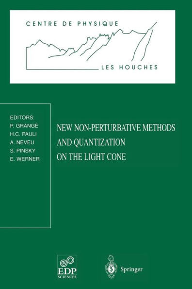 New Non-Perturbative Methods and Quantization on the Light Cone: Les Houches School, February 24 - March 7, 1997