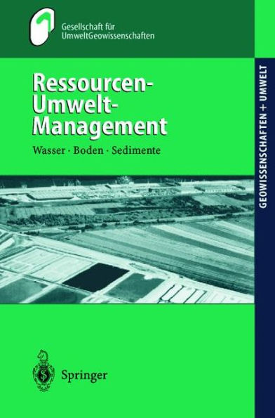 Ressourcen-Umwelt-Management: Wasser ï¿½ Boden ï¿½ Sedimente