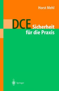 Title: DCE: Sicherheit fï¿½r die Praxis, Author: Horst Mehl