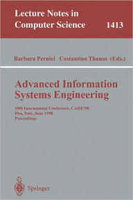 Title: Advanced Information Systems Engineering: 10th International Conference, CAiSE'98, Pisa, Italy, June 8-12, 1998, Proceedings / Edition 1, Author: Barbara Pernici