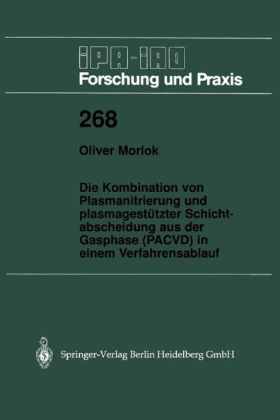 Die Kombination von Plasmanitrierung und plasmagestï¿½tzter Schichtabscheidung aus der Gasphase (PACVD) in einem Verfahrensablauf