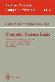 Title: Computer Science Logic: 11th International Workshop, CSL'97, Annual Conference of the EACSL, Aarhus, Denmark, August 23-29, 1997, Selected Papers / Edition 1, Author: Mogens Nielsen