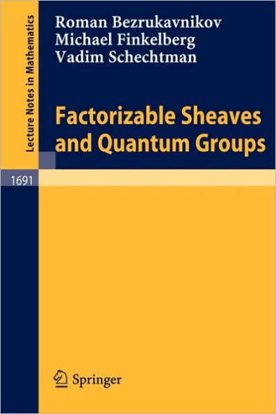 Factorizable Sheaves and Quantum Groups / Edition 1