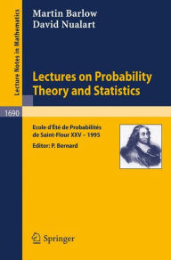 Title: Lectures on Probability Theory and Statistics: Ecole d'Ete de Probabilites de Saint-Flour XXV - 1995 / Edition 1, Author: Martin T. Barlow