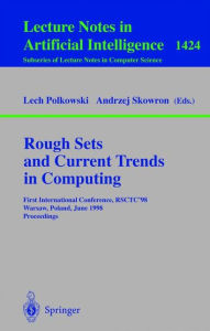 Title: Rough Sets and Current Trends in Computing: First International Conference, RSCTC'98 Warsaw, Poland, June 22-26, 1998 Proceedings, Author: Lech Polkowski