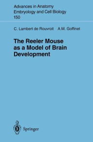 Title: The Reeler Mouse as a Model of Brain Development / Edition 1, Author: Catherine Lambert de Rouvroit