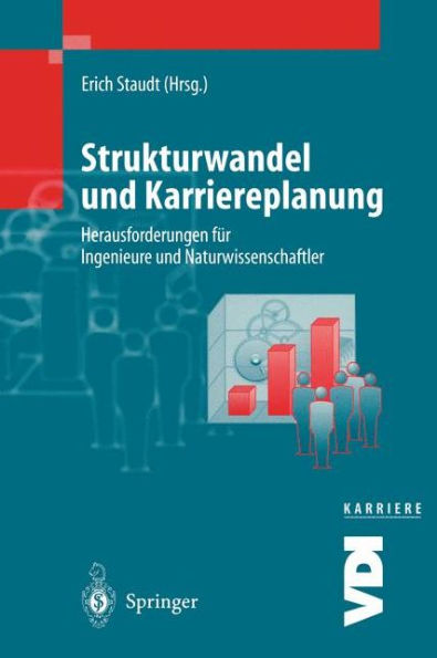 Strukturwandel und Karriereplanung: Herausforderungen fï¿½r Ingenieure und Naturwissenschaftler