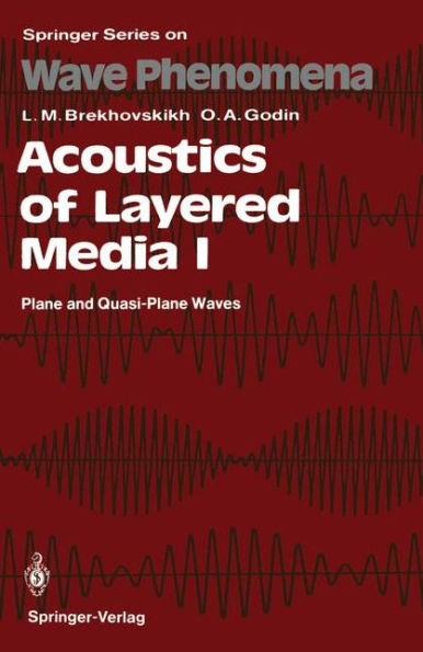 Acoustics of Layered Media I: Plane and Quasi-Plane Waves / Edition 1