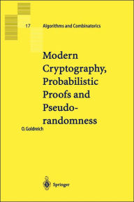 Title: Modern Cryptography, Probabilistic Proofs and Pseudorandomness / Edition 1, Author: Oded Goldreich