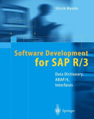 Software Development for SAP R/3: Data Dictionary, ABAP/4, Interfaces / Edition 1