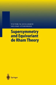 Title: Supersymmetry and Equivariant de Rham Theory / Edition 1, Author: Victor W Guillemin