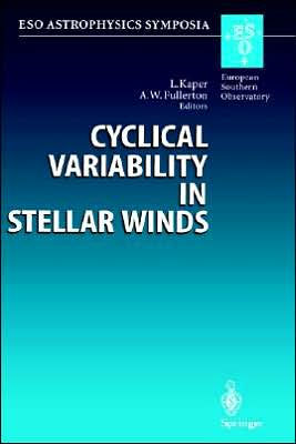 Cyclical Variability in Stellar Winds: Proceedings of the ESO Workshop Held at Garching, Germany, 14 - 17 October 1997 / Edition 1
