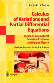 Title: Calculus of Variations and Partial Differential Equations: Topics on Geometrical Evolution Problems and Degree Theory / Edition 1, Author: Luigi Ambrosio