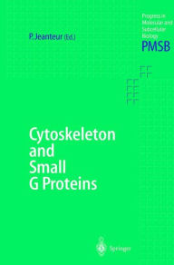 Title: Cytoskeleton and Small G Proteins / Edition 1, Author: Philippe Jeanteur