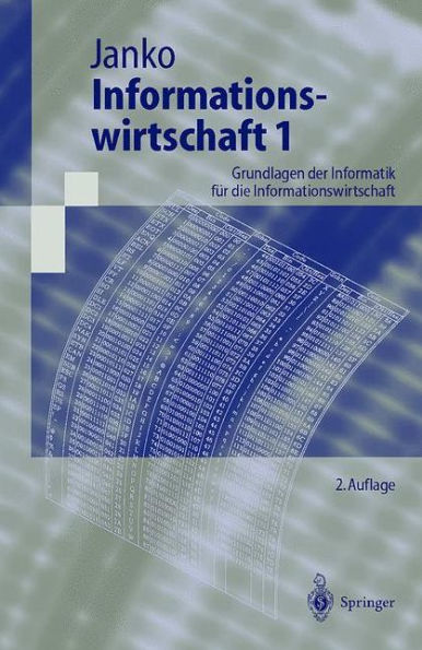 Informationswirtschaft 1: Grundlagen der Informatik fï¿½r die Informationswirtschaft / Edition 2