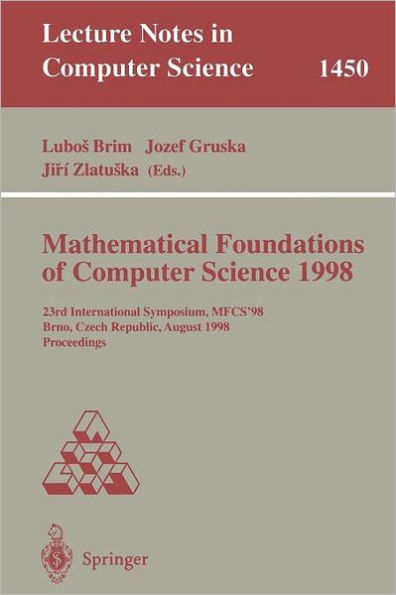 Mathematical Foundations of Computer Science 1998: 23rd International Symposium, MFCS'98, Brno, Czech Republic, August 24-28, 1998