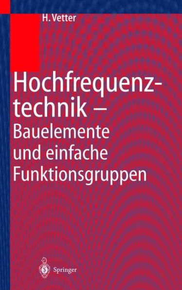 Hochfrequenztechnik: Bauelemente und einfache Funktionsgruppen