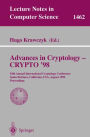 Advances in Cryptology - CRYPTO '98: 18th Annual International Cryptology Conference, Santa Barbara, California, USA, August 23-27, 1998, Proceedings / Edition 1