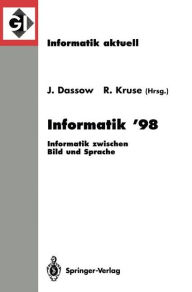 Title: Informatik '98: Informatik zwischen Bild und Sprache 28. Jahrestagung der Gesellschaft fï¿½r Informatik Magdeburg, 21.-25. September 1998, Author: Jïrgen Dassow